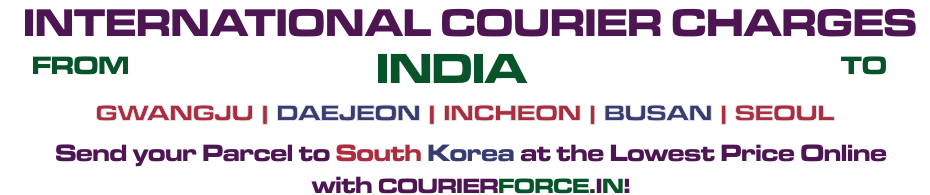 INTERNATIONAL COURIER SERVICE TO SOUTH KOREA