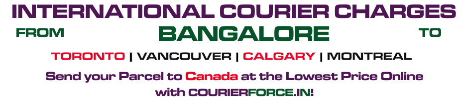 INTERNATIONAL COURIER SERVICE FROM BANGALORE TO CANADA