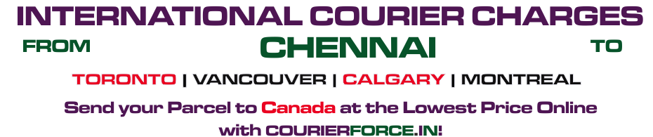INTERNATIONAL COURIER SERVICE FROM CHENNAI TO CANADA