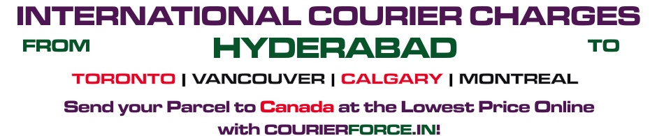 INTERNATIONAL COURIER SERVICE FROM HYDERABAD TO CANADA